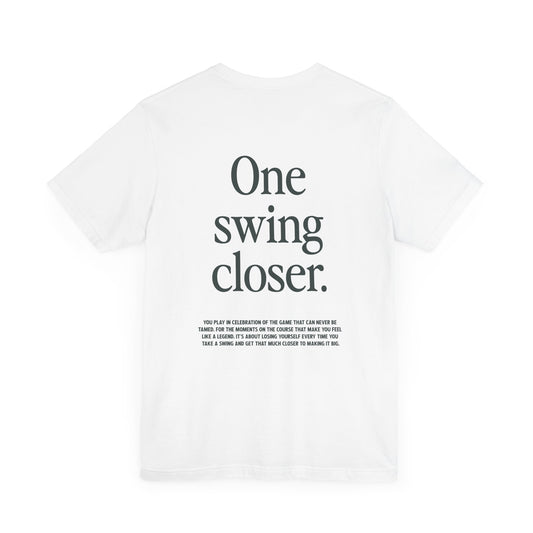 One Swing Closer Tee